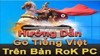 Hướng dẫn Gõ Tiếng Việt trên Bản RoK PC Game Rise of Kingdoms