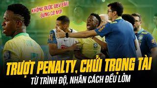 VINICIUS ĐÁ TRƯỢT PENALTY, CHỬI TRỌNG TÀI ĐI C.HẾ.T ĐI: TỪ TRÌNH ĐỘ ĐẾN NHÂN CÁCH ĐỀU QUÁ LỞM