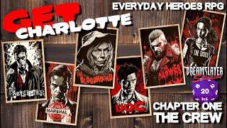 Get Charlotte Chapter One: The Crew - Everyday Heroes RPG Actual Play