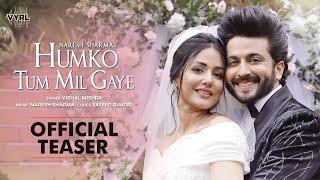 Humko Tum Mil Gaye (Teaser) Naresh Sharma, Vishal Mishra | Hina Khan, Dheeraj Dhoopar |Sayeed Quadri