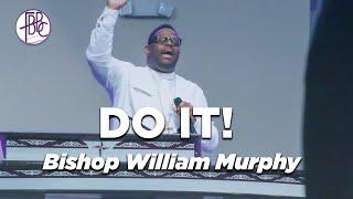 Do It! - Bishop William Murphy