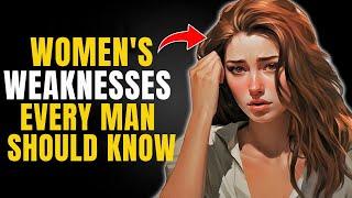 Women's Weaknesses Every Man Should Know!