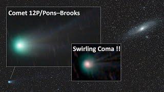 Comet 12P/Pons–Brooks - Swirling Coma and Beautiful Tail!   My new photos of the 'Devil Comet'