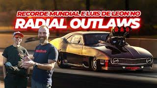 Radial Outlaws with Luis de Leon competing and historic record for radials! 3.48s in the 201m!