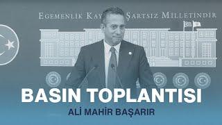 ALİ MAHİR BAŞARIR BASIN TOPLANTISI 02/07/2024