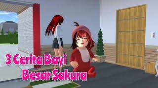 3 Cerita Bayi Besar Sakura | Drama Sakura School Simulator