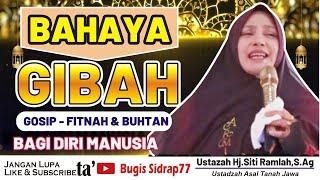 CERAMAH BUGIS - BAHAYA GIBAH (GOSIP, FITNAH & BUHTAN) - USTADZAH  SITI ROMLAH