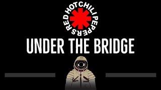 Red Hot Chili Peppers • Under The Bridge (CC)  [Karaoke] [Instrumental Lyrics]