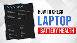 How to check laptop battery health Windows 10/11