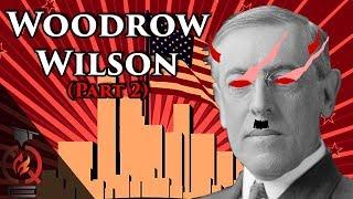 Woodrow Wilson (pt.2) | Historians Who Changed History