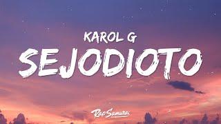 KAROL G - SEJODIOTO (Letra / Lyrics)