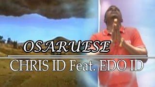 Osaruese by  Chris ID X Edos ID - Benin Music Video
