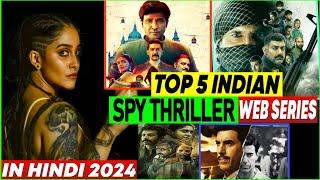 Top 5 Best Spy Thriller Web Series In Hindi 2024| Best Thriller Web Series