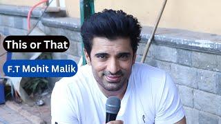 Mohit Malik plays 'This or That' with Mestarlet Entertainment
