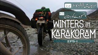 Winters in Karakoram [ Eps 1 ] Mansehra To Jaglot, Gilgit via Besham & Dasu.