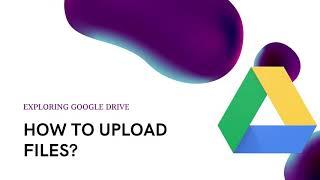 Using Google Drive Series: Part2_How to Upload Files in your Google Drive?