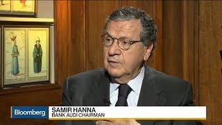 Interview with Bank Audi Chairman & Group CEO, Samir Hanna, to Bloomberg