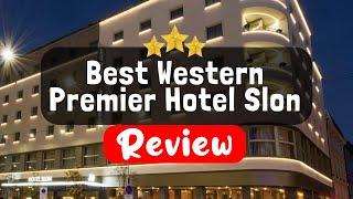 Best Western Premier Hotel Slon, Ljubljana - Is this Hotel Worth It?