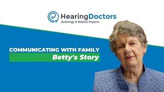 Communicating with Family: Betty's Story | Hearing Doctors