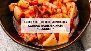 Kkakdugi - Korean Radish Kimchi (Paleo, Whole30, Keto, Vegan Option)