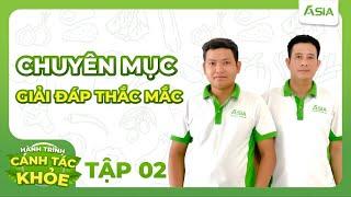 CHUYÊN MỤC HỎI ĐÁP - HÀNH TRÌNH CANH TÁC KHỎE - KỲ 2