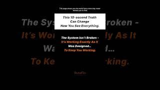 The Harsh Truth About the System No One Told You