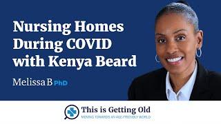 Nursing Homes During COVID with Kenya Beard