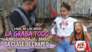 LA GRABA TODO  DA CLASES DE CHAPEO/VIRAL EN LAS REDES/LA MAS CHISMOSA DE EL BARRIO