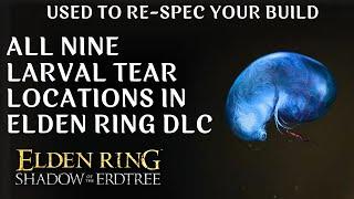All Larval Tear Locations in Elden Ring DLC | Shadow of The Erdtree