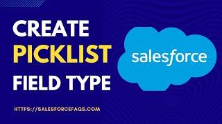 How to Create Picklist Field in Salesforce | How to Create Custom Picklist Field in Salesforce