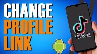 How To Change TikTok Profile Link (Easy Steps)