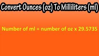 How To Convert, Change Ounces (oz) To Milliliters (ml) Explained - Converting Ounces To Milliliters