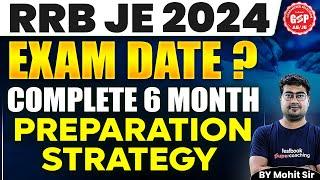 RRB JE 2024 Exam Date ? Complete 6 Month Preparation Strategy By Mohit Sir