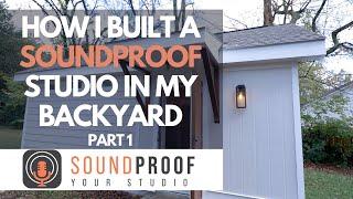 How I Built A Soundproof Studio In My Backyard - Part 1