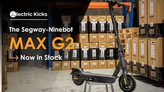 The Segway-Ninebot Max G2 Global Edition: Now Available From Electric Kicks