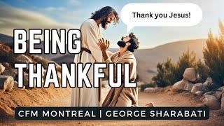 Being Thankful for What You Have | CFM Montreal | George Sharabati