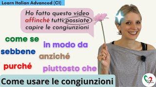 Learn Italian Advanced (C1)- Come usare le congiunzioni