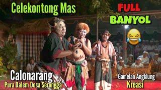 NGALAK LAWAK BALI LUCU    Celekontong Mas Penabuh Desa Serongga FULL BANYOL || Pura Dalem serongga