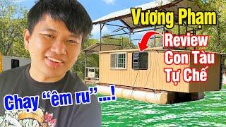 Vương Phạm Review Con Tàu Tự Chế Chạy "Êm Ru" Ở Farm.