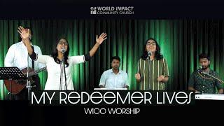 My Redeemer Lives (Cover) - WICC Worship