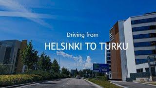 Helsinki to Turku - Full Driving Video  [4K]