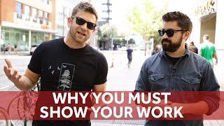 Why You MUST Show Your Work | Chase Jarvis RAW