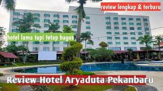 REVIEW HOTEL ARYADUTA PEKANBARU YANG TERLENGKAP DAN TERBARU #travel #vlog #liburan #reviewhotel