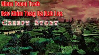 Creepy​ Story​ -​ Niam​ Txooj​ Tsab​ Kev​ Chim​ Tuag​ Ua​ Dab​ Los​ 03-07-2024