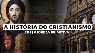 A História do Cristianismo Como Você Nunca Viu | Episódio 01