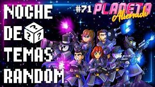 🪐 PLANETA ALIENADO #71 NOCHE RANDOM 