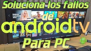 Soluciona los fallos de AndroidTV para PC | Prueba versiones 32 y 64 bits para tu Ordenador