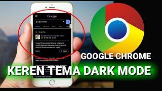 CARA MERUBAH TEMA GELAP (DARK MODE) DI APLIKASI GOOGLE CHROME