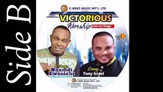 Victorious Worship  (Side B) – Nnamdi Ewenighi & Tony Isreal |Latest Nigerian Gospel Music 2023