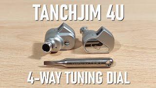 Tanchjim 4U Review - 4 Way Tuning Dial!